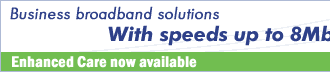 Business broadband solutions with speeds up to 8Mb