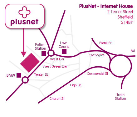 PlusNet - Internet House,2 Tenter Street, Sheffield, S1 4BY. 