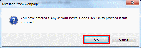 A box will appear to confirm the postcode you've entered. Make sure it's correct and click OK.