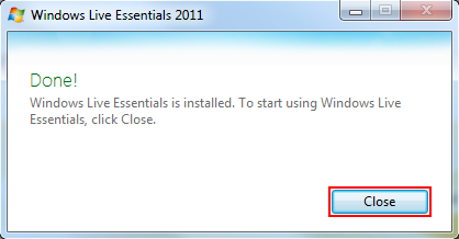 Click Close when the installer is done. If you installed any of the other Windows Live programs, they may open now.